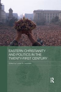 Book Cover for Eastern Christianity and Politics in the Twenty-First Century by Lucian Leustean