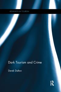 Book Cover for Dark Tourism and Crime by Derek Dalton