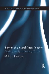 Book Cover for Portrait of a Moral Agent Teacher by Gillian Rosenberg