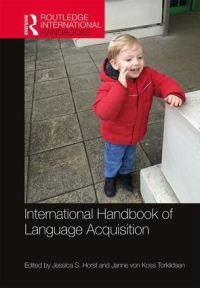 Book Cover for International Handbook of Language Acquisition by Jessica S Horst, Janne von Koss Torkildsen
