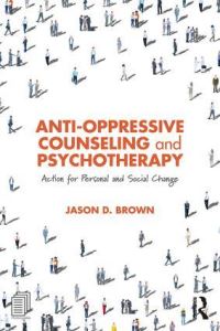 Book Cover for Anti-Oppressive Counseling and Psychotherapy by Jason Brown