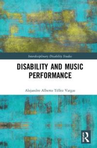 Book Cover for Disability and Music Performance by Alejandro Alberto Téllez Vargas