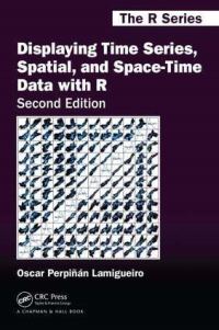 Book Cover for Displaying Time Series, Spatial, and Space-Time Data With R by Óscar Perpiñán Lamigueiro