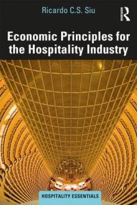 Book Cover for Economic Principles for the Hospitality Industry by Ricardo Chi Sen Siu