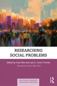Book Cover for Researching Social Problems by Amir Marvasti, A Javier Treviño