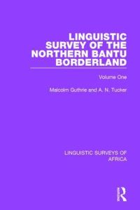 Book Cover for Linguistic Survey of the Northern Bantu Borderland. Volume One by Malcolm Guthrie, A N Tucker