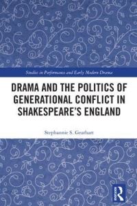 Book Cover for Drama and the Politics of Generational Conflict in Shakespeare's England by Stephannie S Gearhart