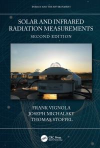 Book Cover for Solar and Infrared Radiation Measurements by Frank Vignola, Joseph Michalsky, Thomas L Stoffel