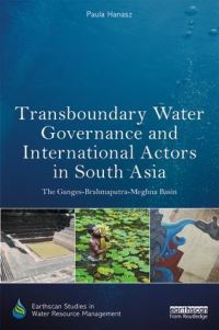 Book Cover for Transboundary Water Governance and International Actors in South Asia by Paula Hanasz
