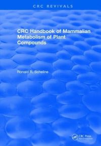 Book Cover for Handbook of Mammalian Metabolism of Plant Compounds (1991) by Ronald R Scheline