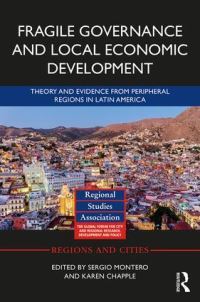 Book Cover for Fragile Governance and Local Economic Development by Sergio Montero, Karen Chapple