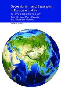 Book Cover for Secessionism and Separatism in Europe and Asia by JeanPierre Cabestan, Aleksandar Pavkovic