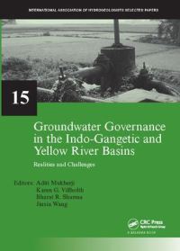 Book Cover for Groundwater Governance in the Indo-Gangetic and Yellow River Basins by Aditi Mukherji, Karen G Villholth, Bharat R Sharma, Jinxia Wang