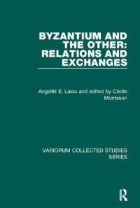 Book Cover for Byzantium and the Other by Angeliki E Laiou