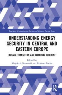 Book Cover for Understanding Energy Security in Central and Eastern Europe by Wojciech Ostrowski, Eamonn Butler