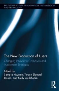 Book Cover for The New Production of Users by Sampsa Hyysalo, Torben Elgaard Jensen, Nelly Oudshoorn