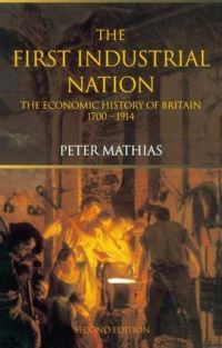 Book Cover for The First Industrial Nation by Peter Mathias