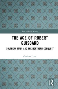 Book Cover for The Age of Robert Guiscard by Graham Loud
