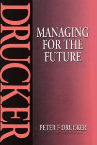 Book Cover for Managing for the Future by Peter F Drucker
