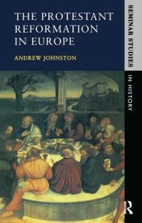 Book Cover for The Protestant Reformation in Europe by Andrew Johnston