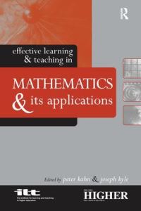Book Cover for Effective Learning and Teaching in Mathematics and Its Applications by Peter Kahn, Joseph Kyle
