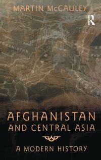 Book Cover for Afghanistan and Central Asia by Martin Mccauley