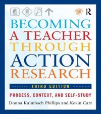 Book Cover for Becoming a Teacher Through Action Research by Donna Kalmbach Phillips, Kevin Carr