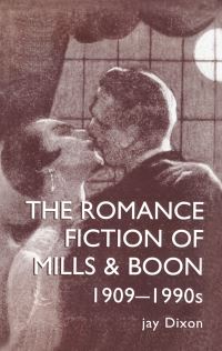 Book Cover for The Romantic Fiction of Mills & Boon, 1909-1995 by Jay Dixon