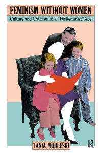 Book Cover for Feminism Without Women by Tania Modleski