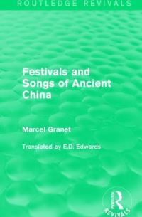 Book Cover for Festivals and Songs of Ancient China by Marcel Granet