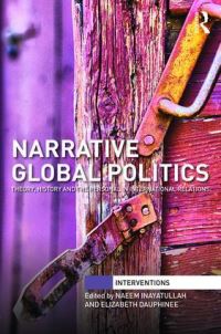 Book Cover for Narrative Global Politics by Naeem Inayatullah, Elizabeth Dauphinee