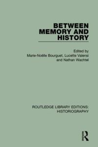 Book Cover for Between Memory and History by MarieNoëlle Bourguet, Lucette Valensi, Nathan Wachtel