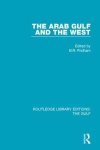Book Cover for The Arab Gulf and the West by B R Pridham