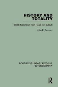 Book Cover for History and Totality by John E Grumley