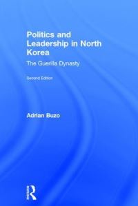 Book Cover for Politics and Leadership in North Korea by Adrian Buzo
