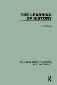 Book Cover for The Learning of History by D G Watts