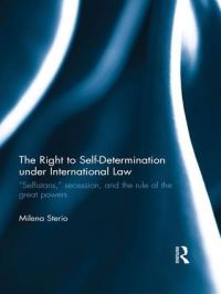 Book Cover for The Right to Self-Determination Under International Law by Milena Sterio