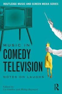 Book Cover for Music in Comedy Television by Liz Giuffre, Philip Hayward
