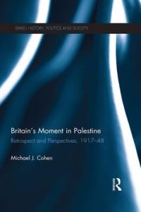 Book Cover for Britain's Moment in Palestine by Michael Joseph Cohen