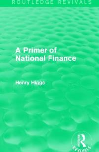 Book Cover for A Primer of National Finance by Henry Higgs