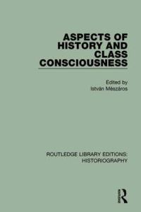 Book Cover for Aspects of History and Class Consciousness by István Mészáros