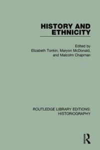 Book Cover for History and Ethnicity by Elizabeth Tonkin, Maryon McDonald, Malcolm Chapman