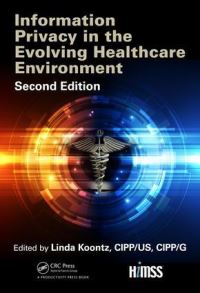 Book Cover for Information Privacy in the Evolving Healthcare Environment by Linda D Koontz