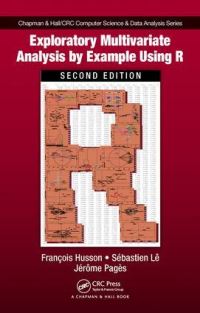 Book Cover for Exploratory Multivariate Analysis by Example Using R by François Husson, Sébastien Lê, Jérôme Pagès