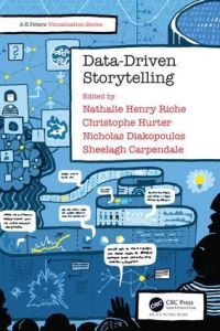 Book Cover for Data-Driven Storytelling by Nathalie Henry Riche, Christophe Hurter, Nicholas Diakopoulos, Sheelagh Carpendale