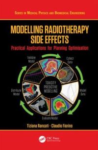 Book Cover for Modelling Radiotherapy Side Effects by Tiziana Rancati, Claudio Fiorino