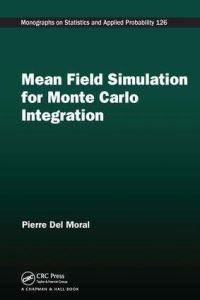 Book Cover for Mean Field Simulation for Monte Carlo Integration by Pierre Del Moral