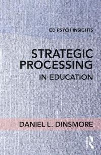 Book Cover for Strategic Processing in Education by Daniel L Dinsmore