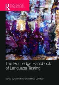 Book Cover for The Routledge Handbook of Language Testing by Glenn Fulcher, Fred Davidson