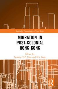 Book Cover for Migration in Post-Colonial Hong Kong by Susanne Y P Choi, Eric Fong